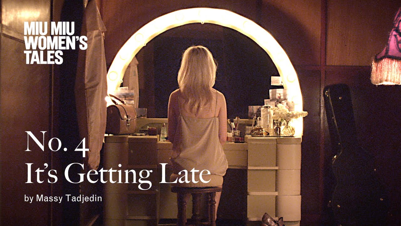 IT’S GETTING LATE BY MASSY TADJEDIN – MIU MIU WOMEN’S TALES #4